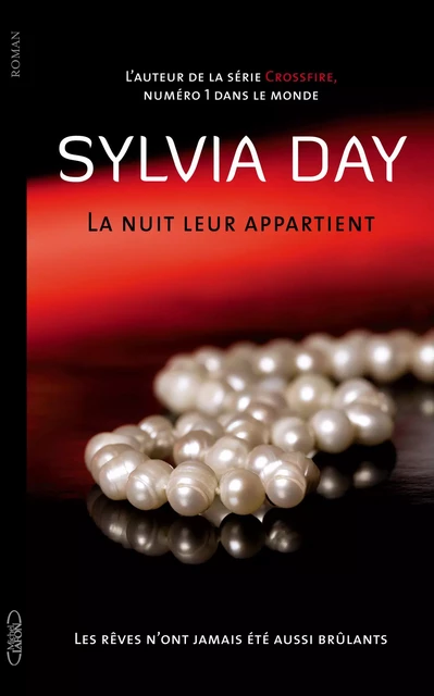 La nuit leur appartient T01 Les rêves n'ont jamais été aussi brûlants - Sylvia Day - Michel Lafon