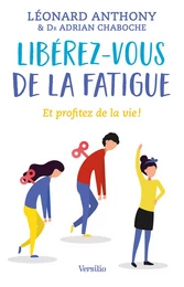 Libérez-vous de la fatigue - Et profitez de la vie