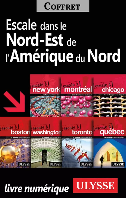 Escales dans le Nord-Est de l'Amérique du Nord -  Collectif - Ulysse