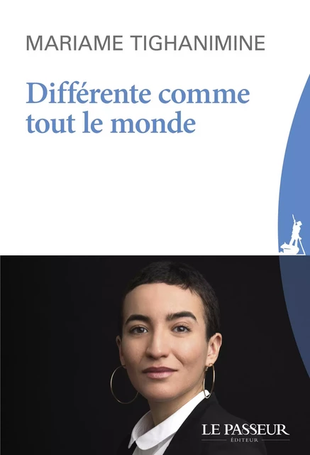 Différente comme tout le monde - Mariame Tighanimine - Le Passeur