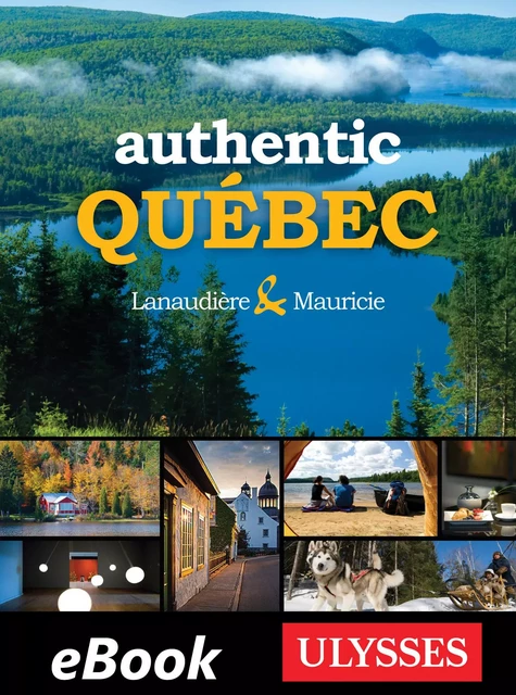 Authentic Québec - Lanaudière and Mauricie - Anglais -  Collectif - Ulysse