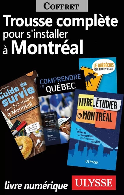 Trousse Complète pour s'Installer à Montréal -  Collectif - Ulysse