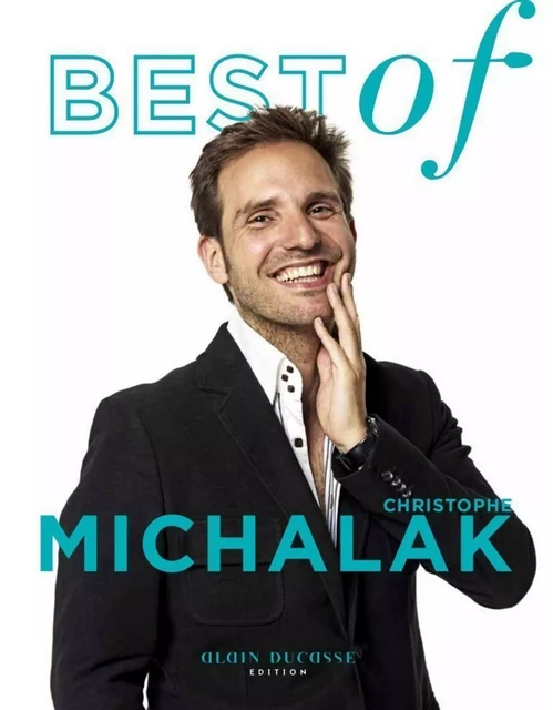 Best of Christophe Michalak - Christophe Michalak - LEC communication (A.Ducasse)