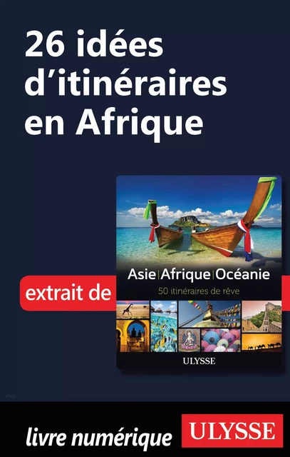 26 Idées d'itinéraires en Afrique -  Collectif - Ulysse