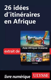 26 Idées d'itinéraires en Afrique