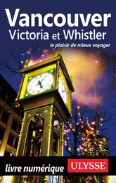 Vancouver, Victoria et Whistler