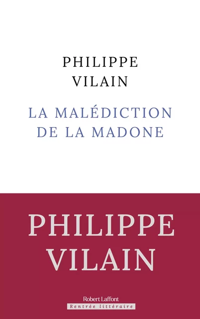 La Malédiction de la Madone - Prix Méditerranée 2023 - Philippe Vilain - Groupe Robert Laffont