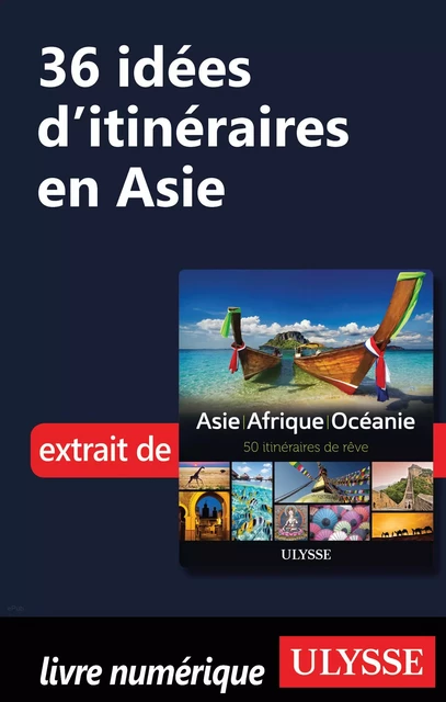 36 Idées d'itinéraires en Asie -  Collectif - Ulysse