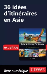 36 Idées d'itinéraires en Asie