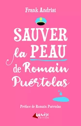 Sauver la peau de Romain Puértolas