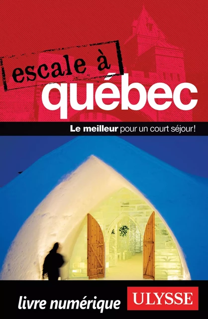 Escale à Québec -  Collectif - Ulysse