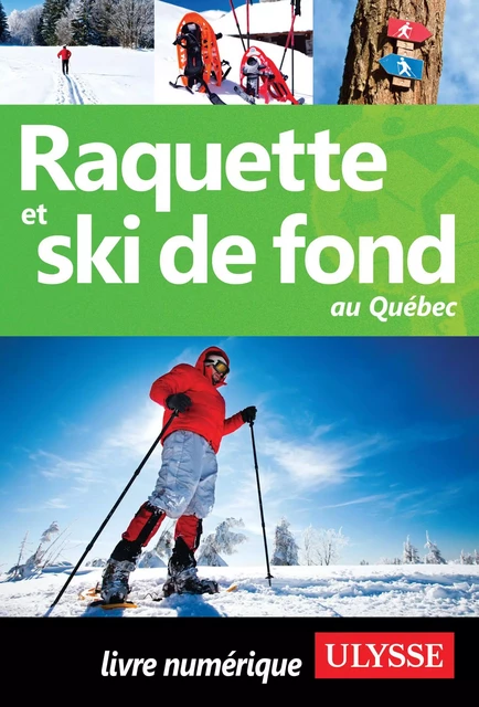 Raquette et ski de fond au Québec - Yves Séguin - Ulysse