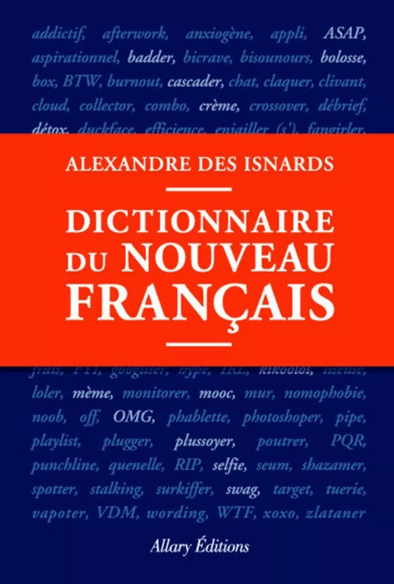 Dictionnaire du nouveau français - Alexandre Des Isnards - Allary éditions