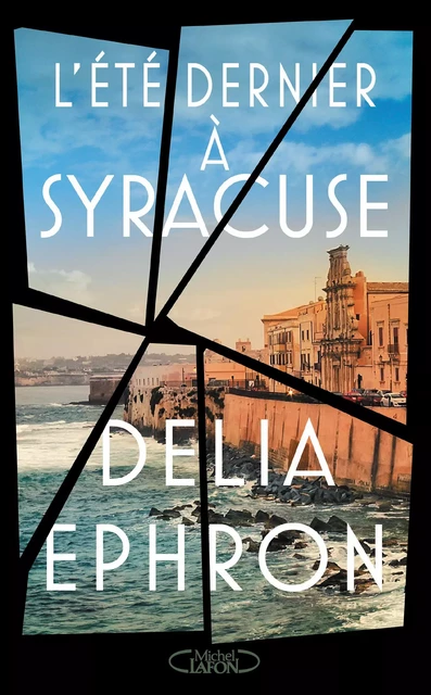 L'été dernier à Syracuse - Delia Ephron - Michel Lafon