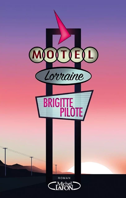 Motel Lorraine - Brigitte Pilote - Michel Lafon