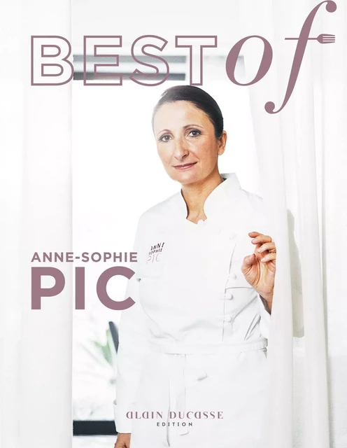 Best of Anne-Sophie PIc - Anne-Sophie Pic - LEC communication (A.Ducasse)