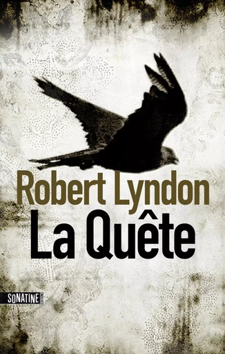 La quête - Robert Lyndon - Sonatine