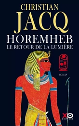 Horemheb - Le retour de la lumière