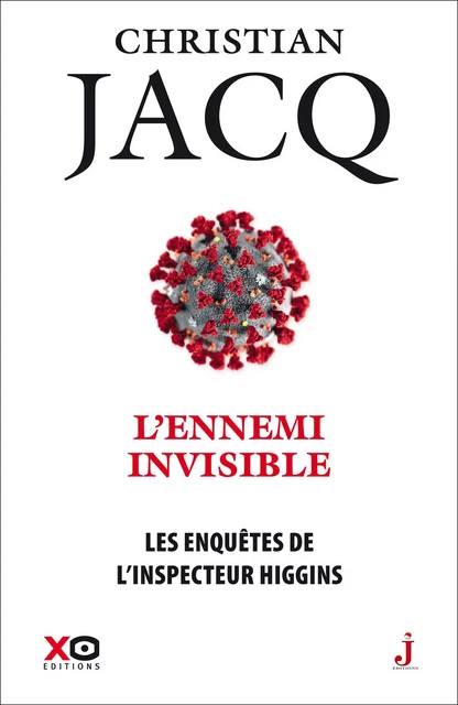 Les enquêtes de l'inspecteur Higgins - Tome 37 L'Ennemi invisible - Christian Jacq - XO éditions