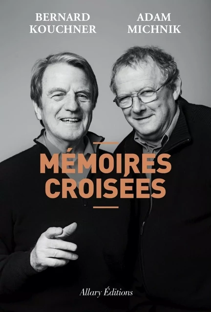 Mémoires croisées - Bernard Kouchner, Adam Michnik - Allary éditions