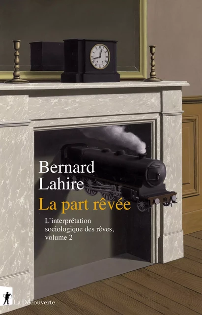 La part rêvée - Bernard Lahire - La Découverte