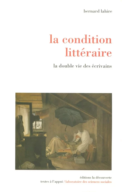 La condition littéraire - Bernard Lahire - La Découverte