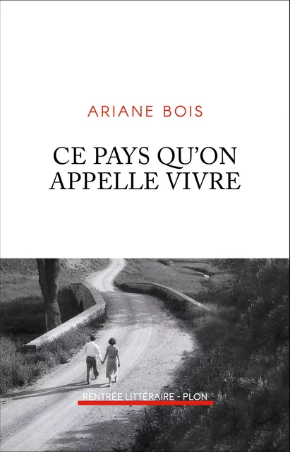 Ce pays qu'on appelle vivre - Ariane Bois - Place des éditeurs