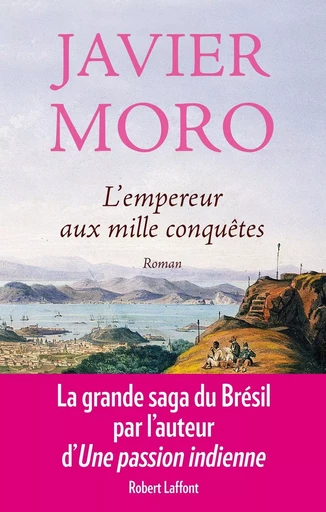 L'Empereur aux mille conquêtes - Javier Moro - Groupe Robert Laffont