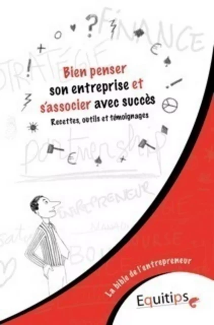 Bien penser son entreprise et s'associer avec succès - Joseph Machiah - Equitips