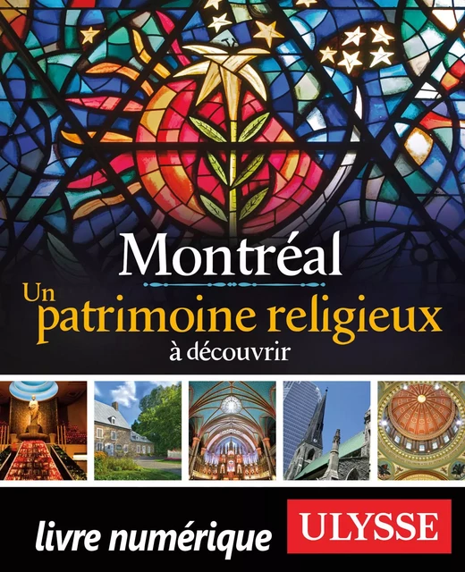 Montréal - Un patrimoine religieux à découvrir - Siham Jamaa - Ulysse