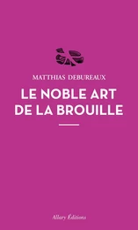 Le noble art de la brouille