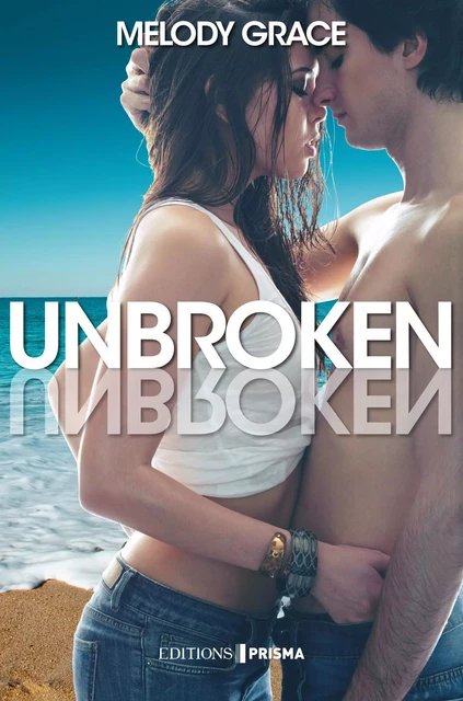 Unbroken - Version française - Melody Grace - Editions Prisma