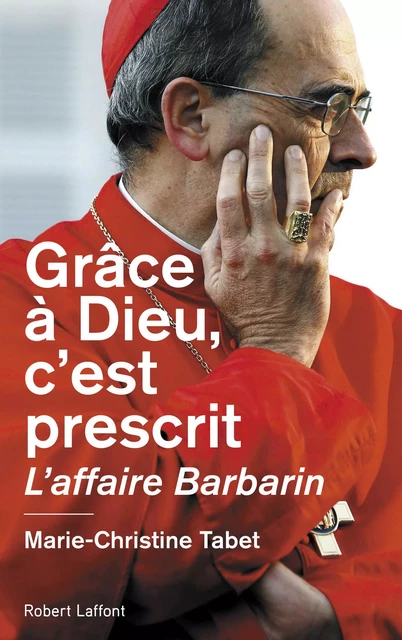 Grâce à Dieu, c'est prescrit - Marie-Christine Tabet - Groupe Robert Laffont