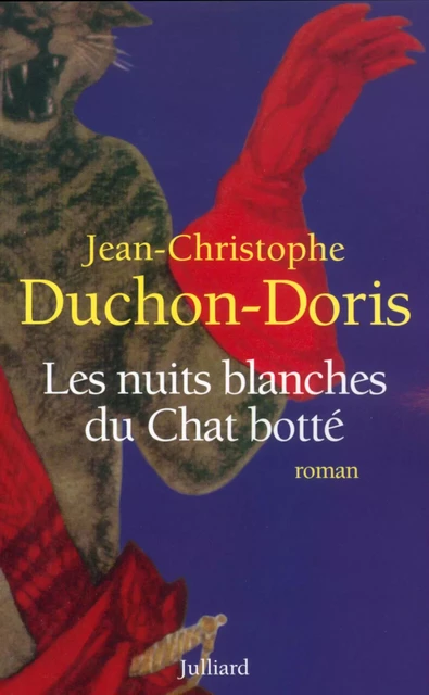 Les Nuits blanches du Chat botté - Jean-Christophe DUCHON-DORIS - Groupe Robert Laffont