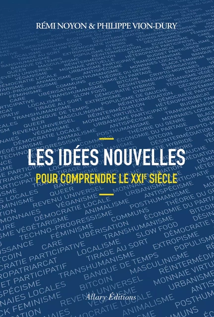 Les idées nouvelles pour comprendre le XXIe siècle - Rémi Noyon, Philippe Vion-Dury - Allary éditions