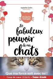 Le fabuleux pouvoir de nos chats