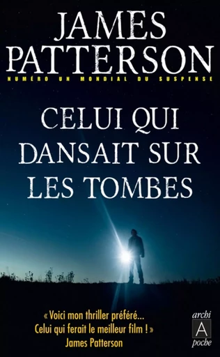 Celui qui dansait sur les tombes - James Patterson - L'Archipel