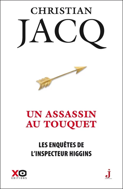 Les enquêtes de l'inspecteur Higgins - Tome 17 Un assassin au Touquet - Christian Jacq - XO éditions