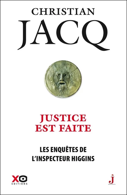 Les enquêtes de l'inspecteur Higgins - Tome 20 Justice est faite - Christian Jacq - XO éditions