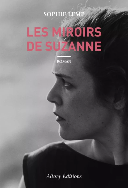 Les miroirs de Suzanne - Sophie Lemp - Allary éditions