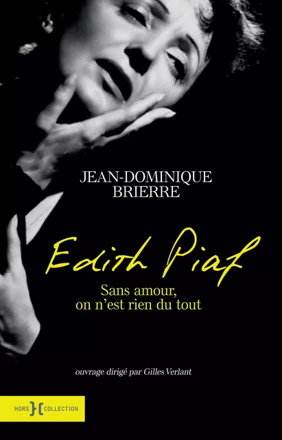 Edith Piaf - sans amour on n'est rien du tout - Jean-Dominique Brierre - edi8