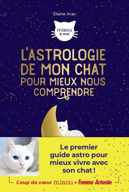 L'astrologie de mon chat pour mieux nous comprendre - Éliane K. Arav - Editions Prisma