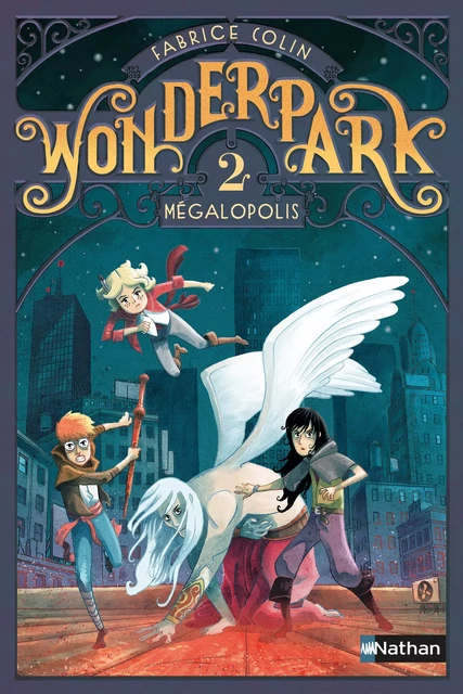 WonderPark - Mégalopolis - Fabrice Colin - Nathan