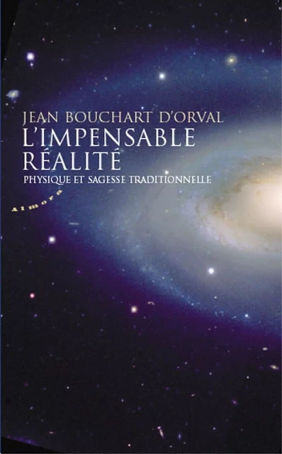 L'impensable réalité - Physique et sagesse traditionnelle - Jean Bouchart d'Orval - Dervy