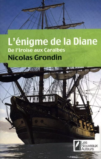 L'enigme de la diane - De l'iroise aux caraïbes - Nicolas Grondin - Editions Prisma