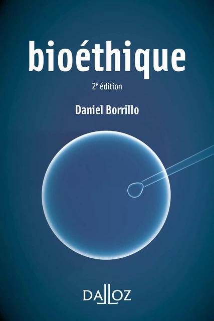 Bioéthique 2ed - Daniel Borrillo - Groupe Lefebvre Dalloz