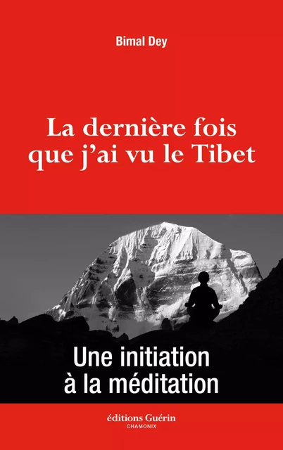 La Dernière fois que j'ai vu le Tibet - Bimal Dey - PAULSEN