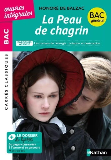 La Peau de chagrin, de Balzac - BAC Français 1re 2025 - Parcours : Les romans de l'énergie : création et destruction - voie générale - édition intégrale prescrite - Carrés Classiques Œuvres Intégrales - Honoré de Balzac - Nathan