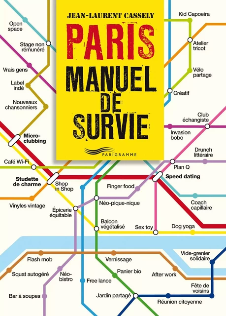 Paris manuel de survie - Jean-Laurent Cassely - Parigramme