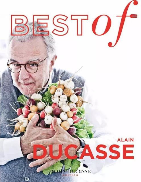 Best Of Alain Ducasse - Alain Ducasse - LEC communication (A.Ducasse)